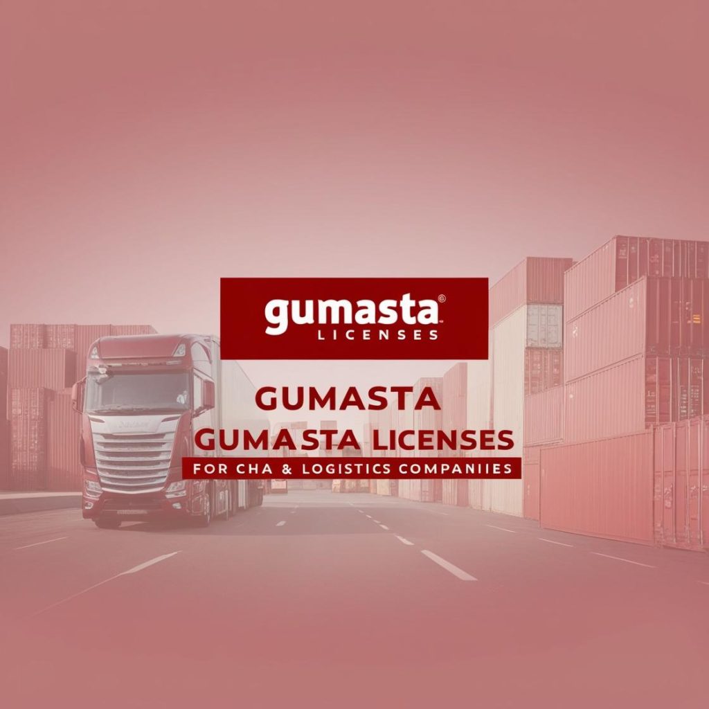 Gumasta License for CHA & Logistics Companies: Renewal, Updates & Compliance